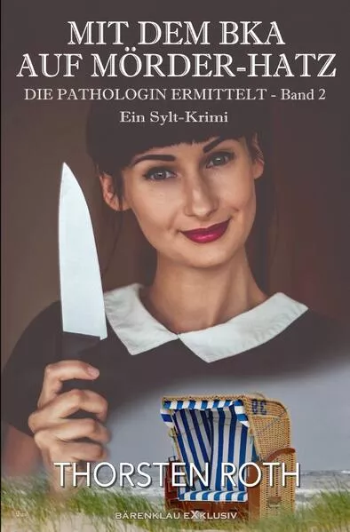 Die Pathologin ermittelt, Band 2: Mit dem BKA auf Mörder-Hatz – Ein Sylt-Krimi