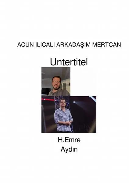 ACUN ILICALI ARKADAŞIM MERTCAN