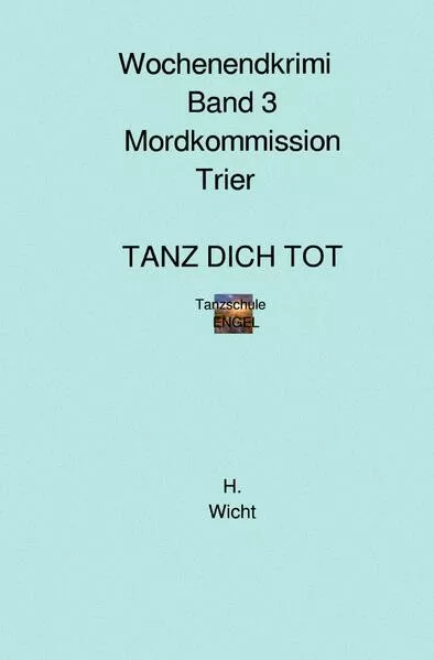 Cover: Mordkommission Trier Neuauflage / Mordkommission Trier Band 3 TANZ DICH TOT