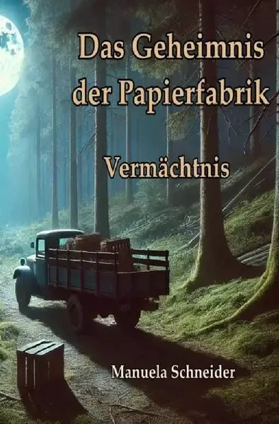 Dilogie "Das Geheimnis der Papierfabrik" / Das Geheimnis der Papierfabrik - Vermächtnis