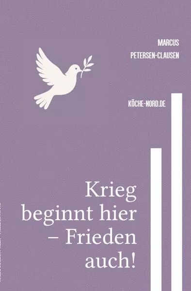 Krieg beginnt hier – Frieden auch!