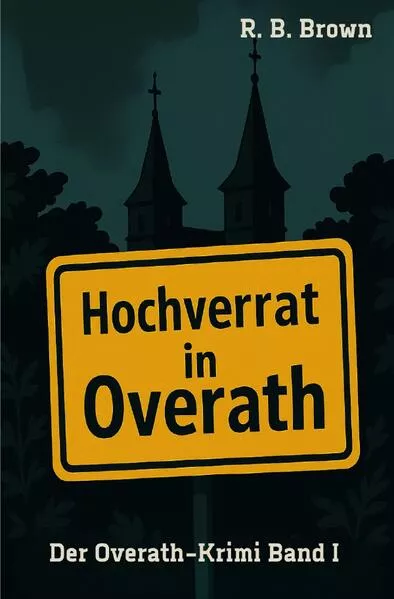 Der Overath-Krimi / Hochverrat in Overath