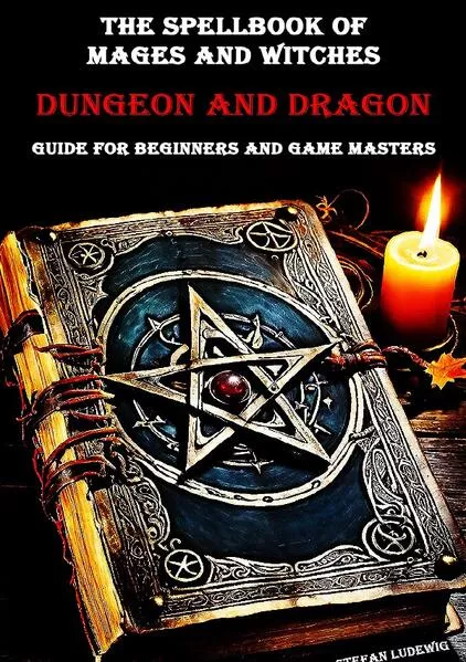 The Spellbook of Mages and Witches – A Dungeon & Dragons Reference Guide for Beginners and Game Masters