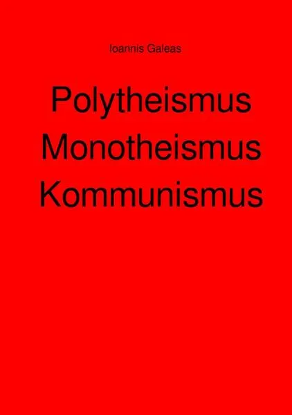 Polytheismus Monotheismus Kommunismus