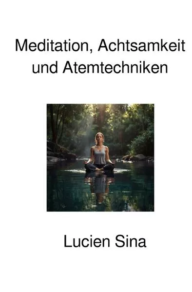 Meditation, Achtsamkeit und Atemtechniken