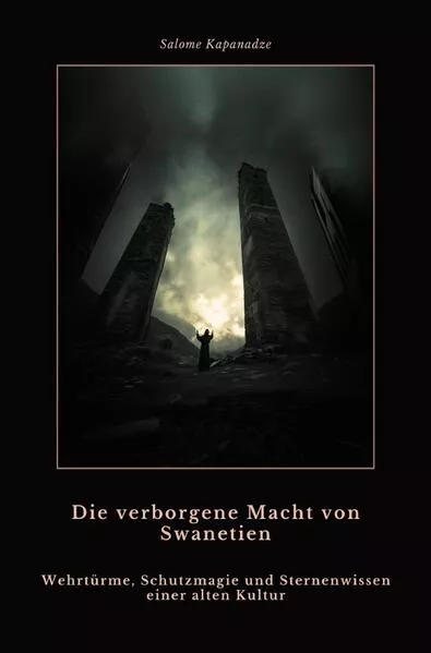 Die verborgene Macht von Swanetien