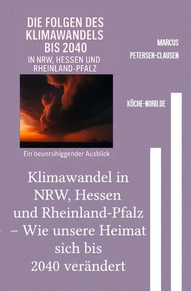 Klimawandel in NRW, Hessen und Rheinland-Pfalz – Wie unsere Heimat sich bis 2040 verändert