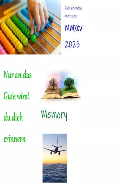 Cover: Nur an das Gute wirst du dich erinnern