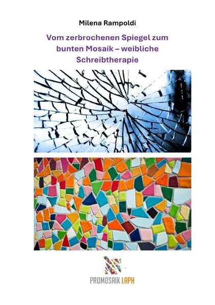 Vom Spiegel zum Mosaik - weibliche Schreibtherapie