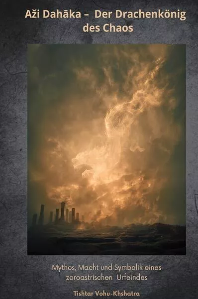 Cover: Aži Dahāka – Der Drachenkönig des Chaos