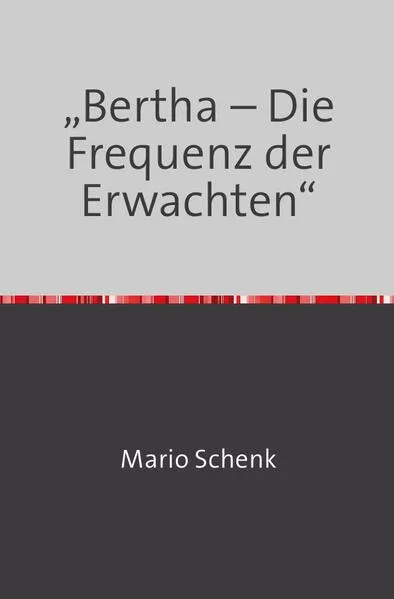 Cover: „Bertha – Die Frequenz der Erwachten“
