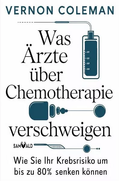 Cover: Was Ärzte über Chemotherapie verschweigen