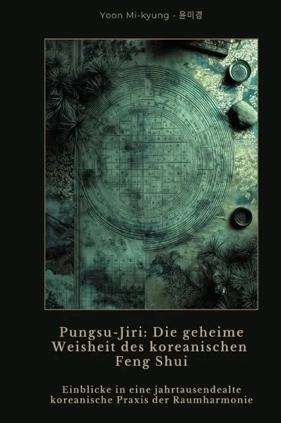 Cover: Pungsu-Jiri: Die geheime Weisheit des koreanischen Feng Shui