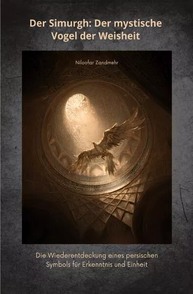 Der Simurgh: Der mystische Vogel der Weisheit