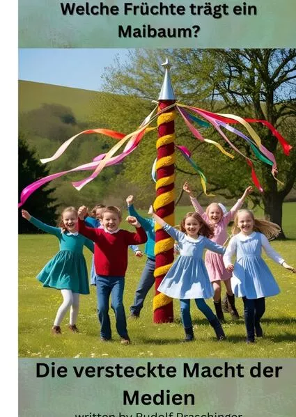 Cover: Welche Früchte trägt ein Maibaum