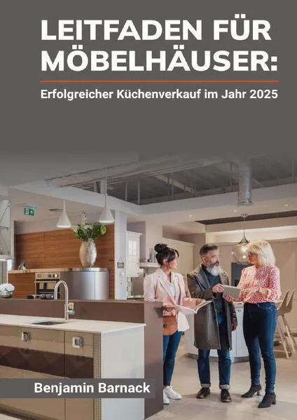 Cover: Leitfaden für Möbelhäuser - Erfolgreicher Küchenverkauf im Jahr 2025