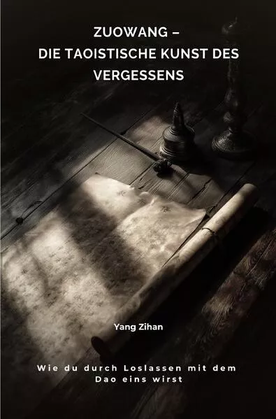 Zuowang – Die taoistische Kunst des Vergessens
