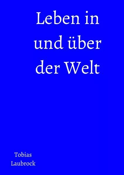 Cover: Leben in und über der Welt