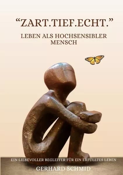 „Zart. Tief. Echt.“ Leben als hochsensibler Mensch