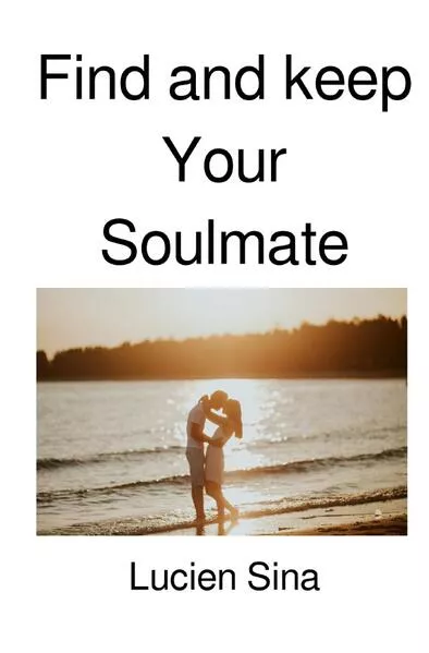 Find and keep Your Soulmate