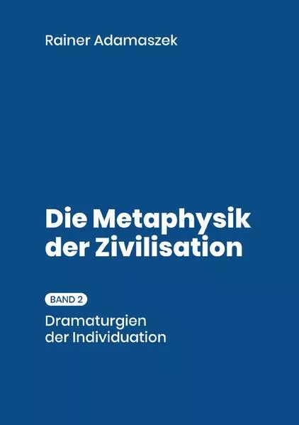 Cover: Biographik / Metaphysik der Zivilisation. Bd. 2