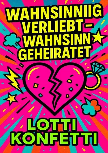 Cover: Wahnsinnig verliebt- Wahnsinn geheiratet