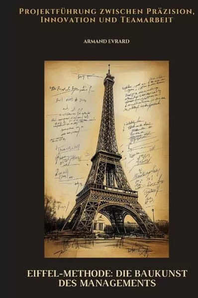 Cover: Eiffel-Methode: Die Baukunst des Managements