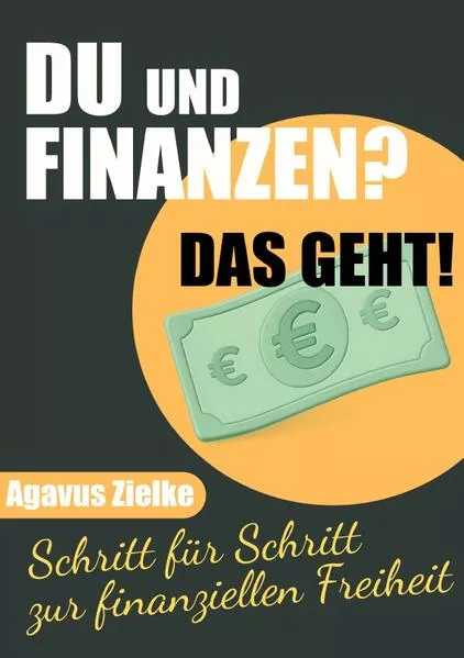 Cover: DU und FINANZEN? Das geht! Schritt für Schritt zur finanziellen Freiheit