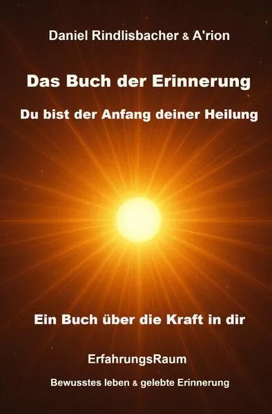 Cover: Das Buch der Erinnerung - Du bist der Anfang deiner Heilung