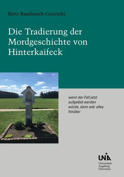 Cover: Die Tradierung der Mordgeschichte von Hinterkaifeck