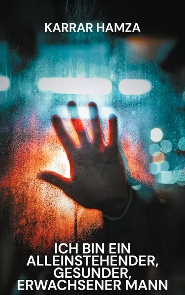 Cover: Ich bin ein alleinstehender, gesunder, erwachsener Mann