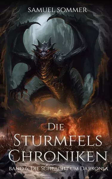 Die Sturmfels Chroniken Band 6: Die Schlacht um Darkonia