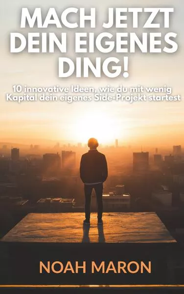 Cover: Mach jetzt dein eigenes Ding!