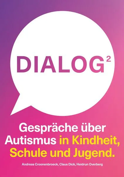 Cover: Dialog 2. Gespräche über Autismus in Kindheit, Schule und Jugend.