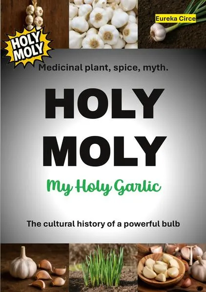 Cover: HOLY MOLY - My Holy Garlic