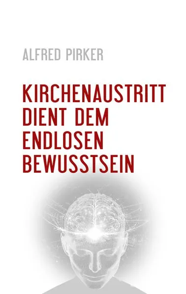 Cover: Kirchenaustritt dient dem endlosen Bewusstsein