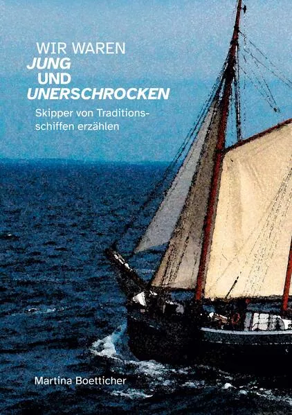 Cover: Wir waren jung und unerschrocken