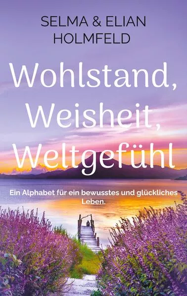 Cover: Wohlstand, Weisheit, Weltgefühl