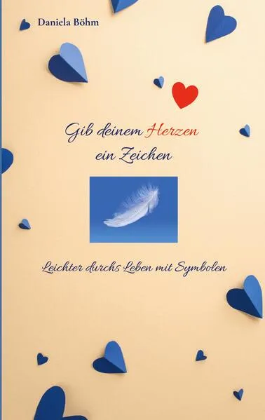 Cover: Gib deinem Herzen ein Zeichen