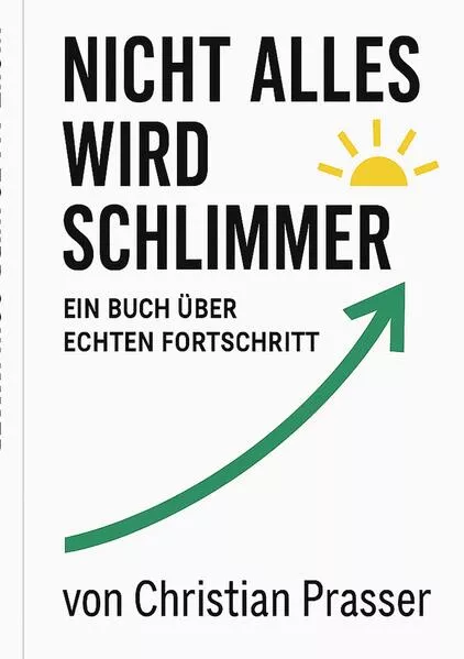 Cover: Nicht alles wird schlimmer