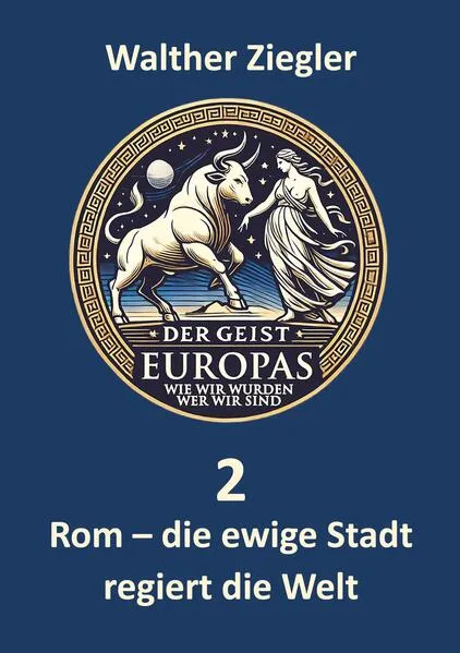 Cover: Rom - die ewige Stadt regiert die Welt