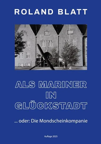 Als Mariner in Glückstadt