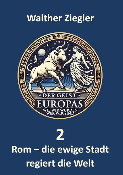 Rom - die ewige Stadt regiert die Welt