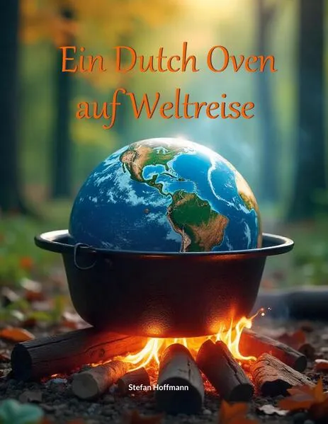 Ein Dutch Oven auf Weltreise