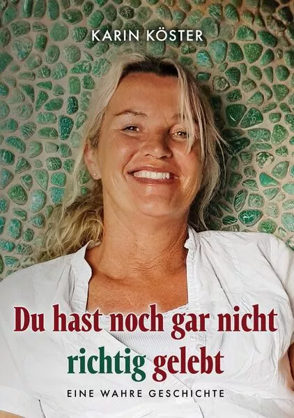 Cover: Du hast noch gar nicht richtig gelebt