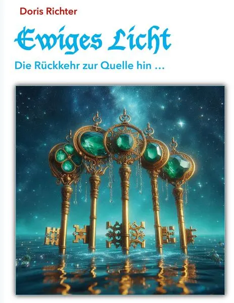 Cover: Ewiges Licht - Die Rückkehr zur Quelle hin