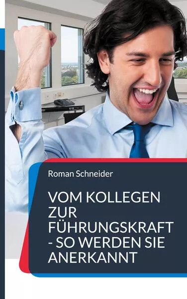 Vom Kollegen zur Führungskraft - so werden Sie anerkannt