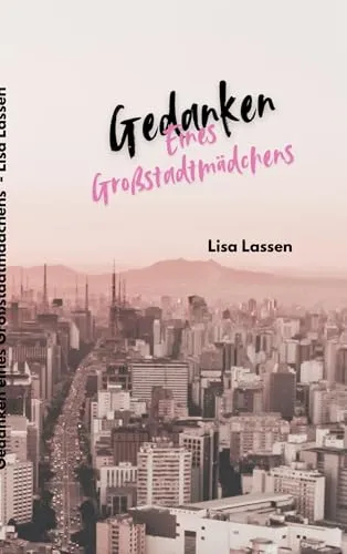 Gedanken eines Großstadtmädchens