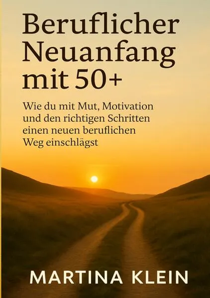 Cover: Beruflicher Neuanfang mit 50+ (bebildert)