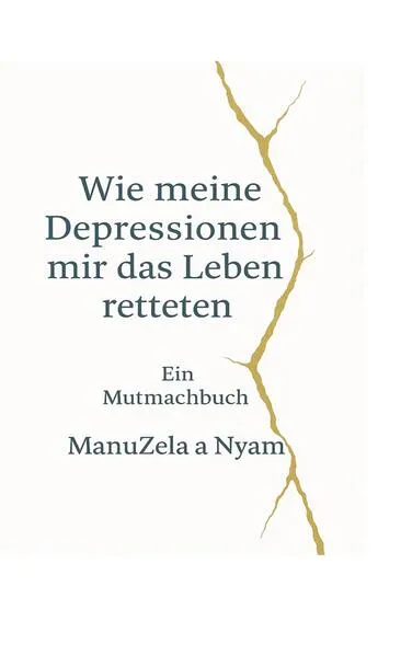 Cover: Wie meine Depressionen mir das Leben retteten